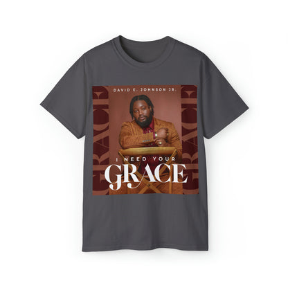 "I Need Your Grace" T-Shirt